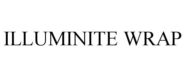 Trademark Logo ILLUMINITE WRAP