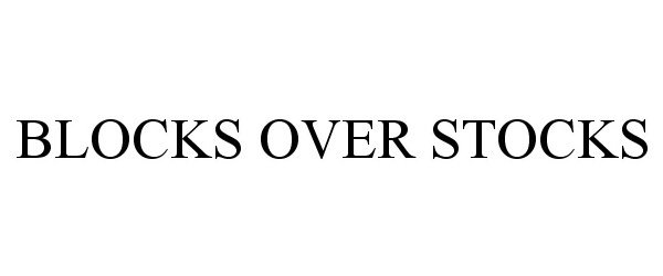  BLOCKS OVER STOCKS