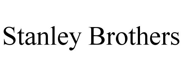 STANLEY BROTHERS