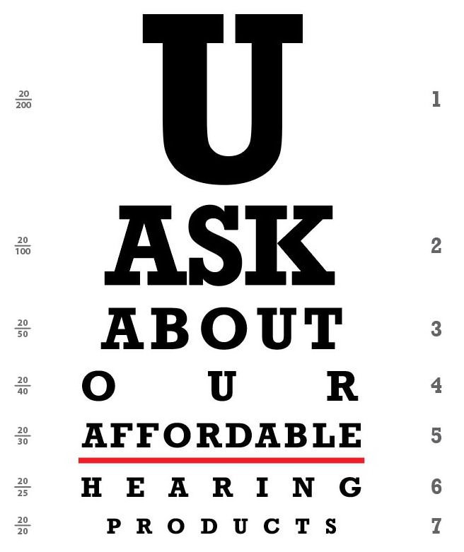  U ASK ABOUT OUR AFFORDABLE HEARING PRODUCTS