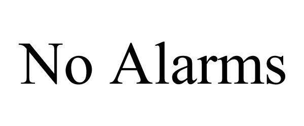Trademark Logo NO ALARMS