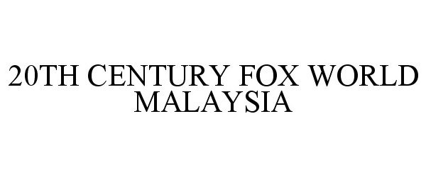 Trademark Logo 20TH CENTURY FOX WORLD MALAYSIA