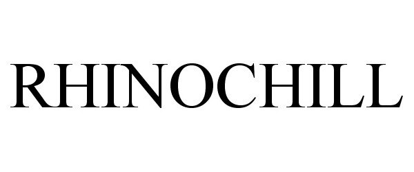 Trademark Logo RHINOCHILL