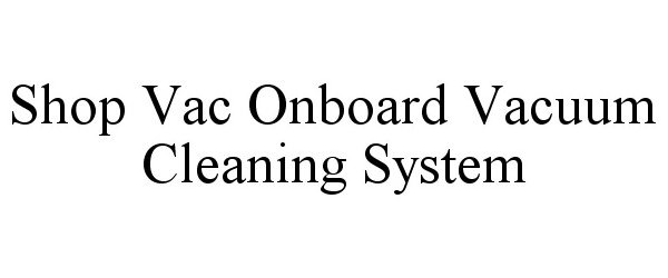  SHOP VAC ONBOARD VACUUM CLEANING SYSTEM