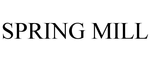 Trademark Logo SPRING MILL