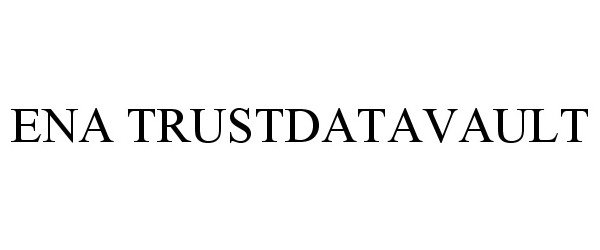  ENA TRUSTDATAVAULT