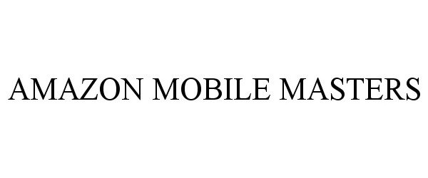 Trademark Logo AMAZON MOBILE MASTERS