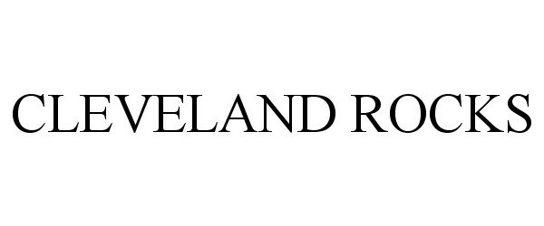 Trademark Logo CLEVELAND ROCKS