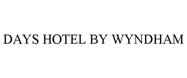 Trademark Logo DAYS HOTEL BY WYNDHAM