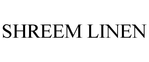 Trademark Logo SHREEM LINEN