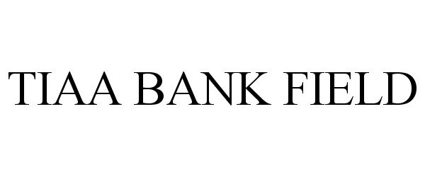 Trademark Logo TIAA BANK FIELD