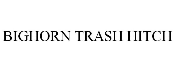 Trademark Logo BIGHORN TRASH HITCH