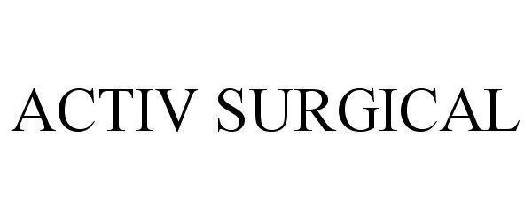 Trademark Logo ACTIV SURGICAL