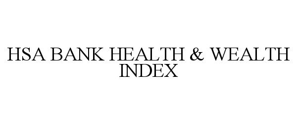 Trademark Logo HSA BANK HEALTH & WEALTH INDEX