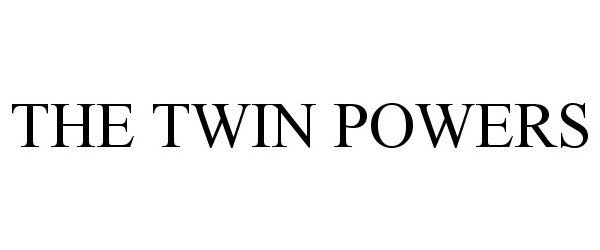  THE TWIN POWERS
