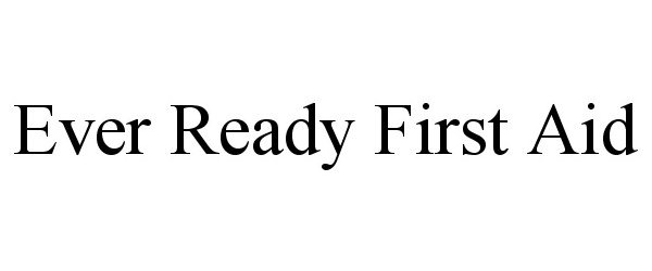 EVER READY FIRST AID