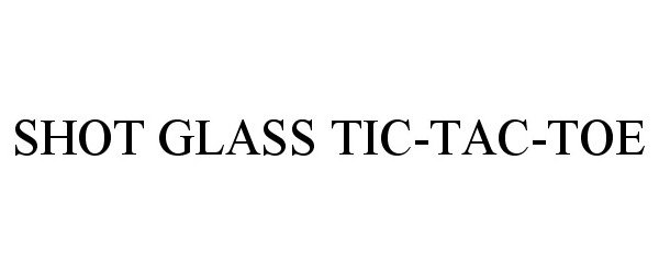 SHOT GLASS TIC-TAC-TOE
