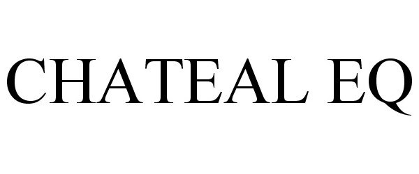 Trademark Logo CHATEAL EQ