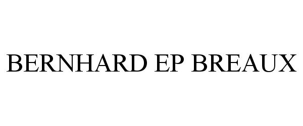  BERNHARD EP BREAUX