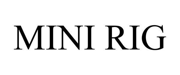 Trademark Logo MINI RIG