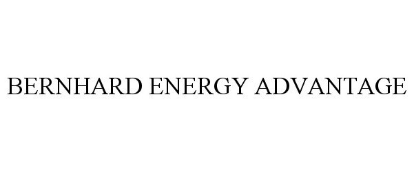  BERNHARD ENERGY ADVANTAGE