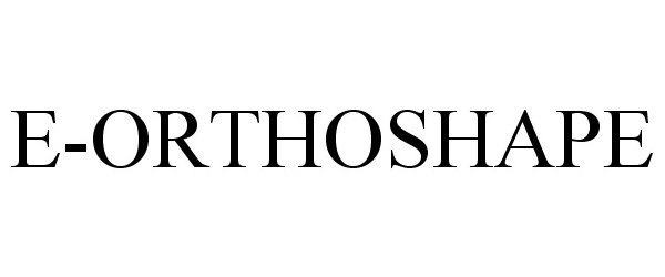 Trademark Logo E-ORTHOSHAPE
