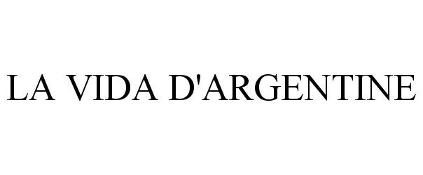 Trademark Logo LA VIDA D'ARGENTINE