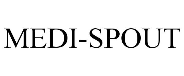 Trademark Logo MEDI-SPOUT