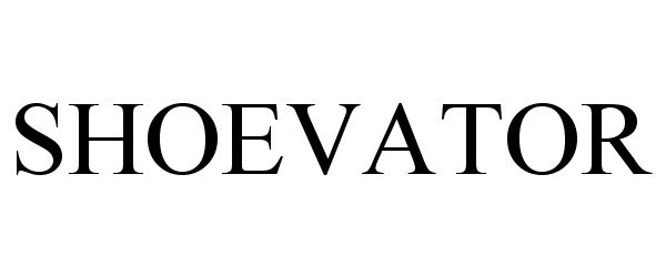 Trademark Logo SHOEVATOR