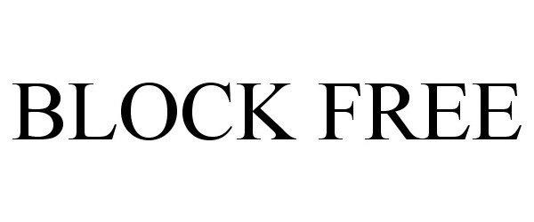 Trademark Logo BLOCK FREE
