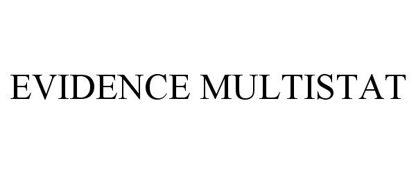 Trademark Logo EVIDENCE MULTISTAT
