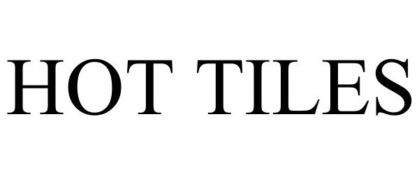 Trademark Logo HOT TILES