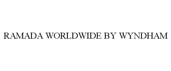 Trademark Logo RAMADA WORLDWIDE BY WYNDHAM