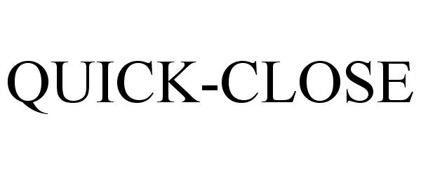 Trademark Logo QUICK-CLOSE