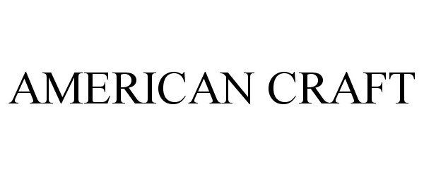 Trademark Logo AMERICAN CRAFT