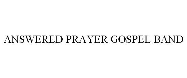  ANSWERED PRAYER GOSPEL BAND