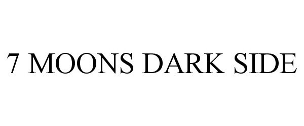 Trademark Logo 7 MOONS DARK SIDE