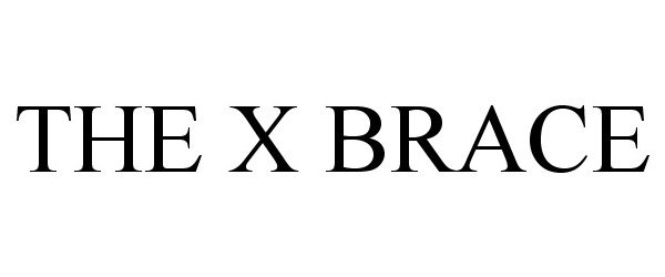 Trademark Logo THE X BRACE