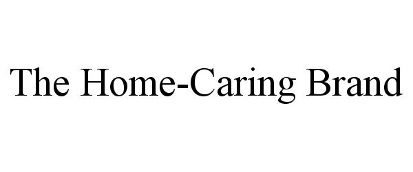  THE HOME-CARING BRAND