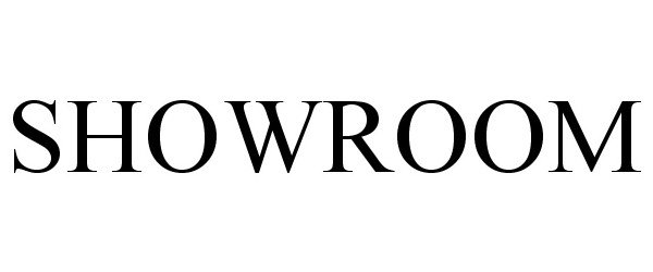 Trademark Logo SHOWROOM