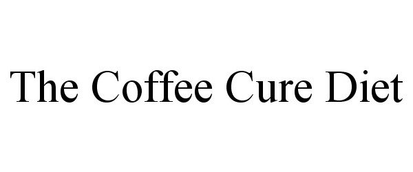  THE COFFEE CURE DIET