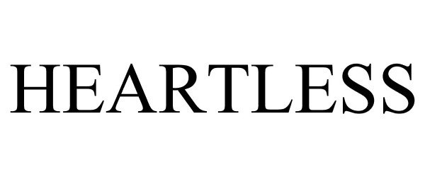 Trademark Logo HEARTLESS