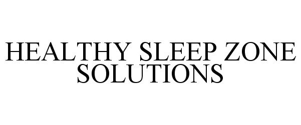  HEALTHY SLEEP ZONE SOLUTIONS