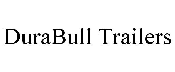 Trademark Logo DURABULL TRAILERS