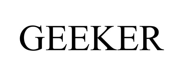 Trademark Logo GEEKER