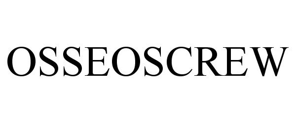 Trademark Logo OSSEOSCREW