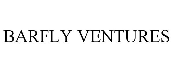 Trademark Logo BARFLY VENTURES