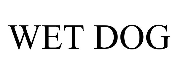 Trademark Logo WET DOG