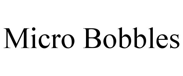 Trademark Logo MICRO BOBBLES