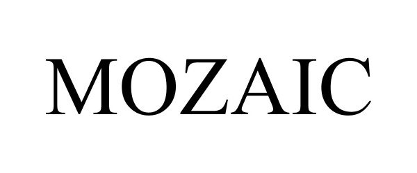 Trademark Logo MOZAIC